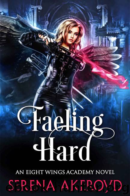 Faeling Hard: An Eight Wings Academy Novel: Book Two by Akeroyd Serena