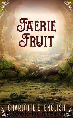 Faerie Fruit by Charlotte E English