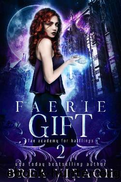 Faerie Gift (Fae Academy for Halflings Book 2) by Brea Viragh