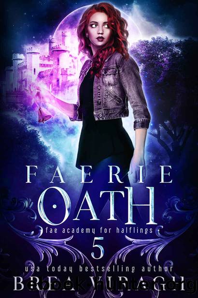 Faerie Oath: Fae Academy for Halflings Book 5 by Brea Viragh