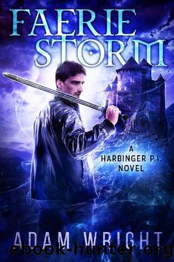 Faerie Storm (Harbinger P.I. Book 8) by Adam J Wright