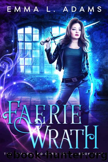 Faerie Wrath (The Changeling Chronicles Book 4) by Emma L. Adams