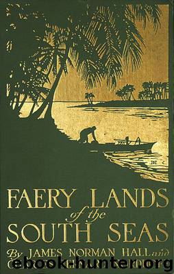 Faery Lands of the South Seas by James Norman Hall & Charles Nordhoff