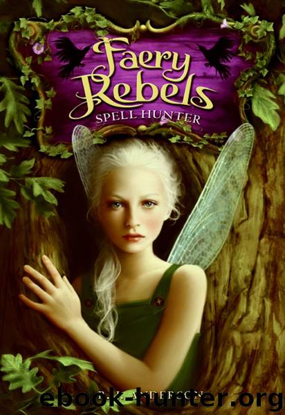 Faery Rebels 01 - Spell Hunter (G 6-9) by R. J. Anderson