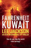 Fahrenheit Kuwait: An Atcho International Spy Thriller by Jackson Lee