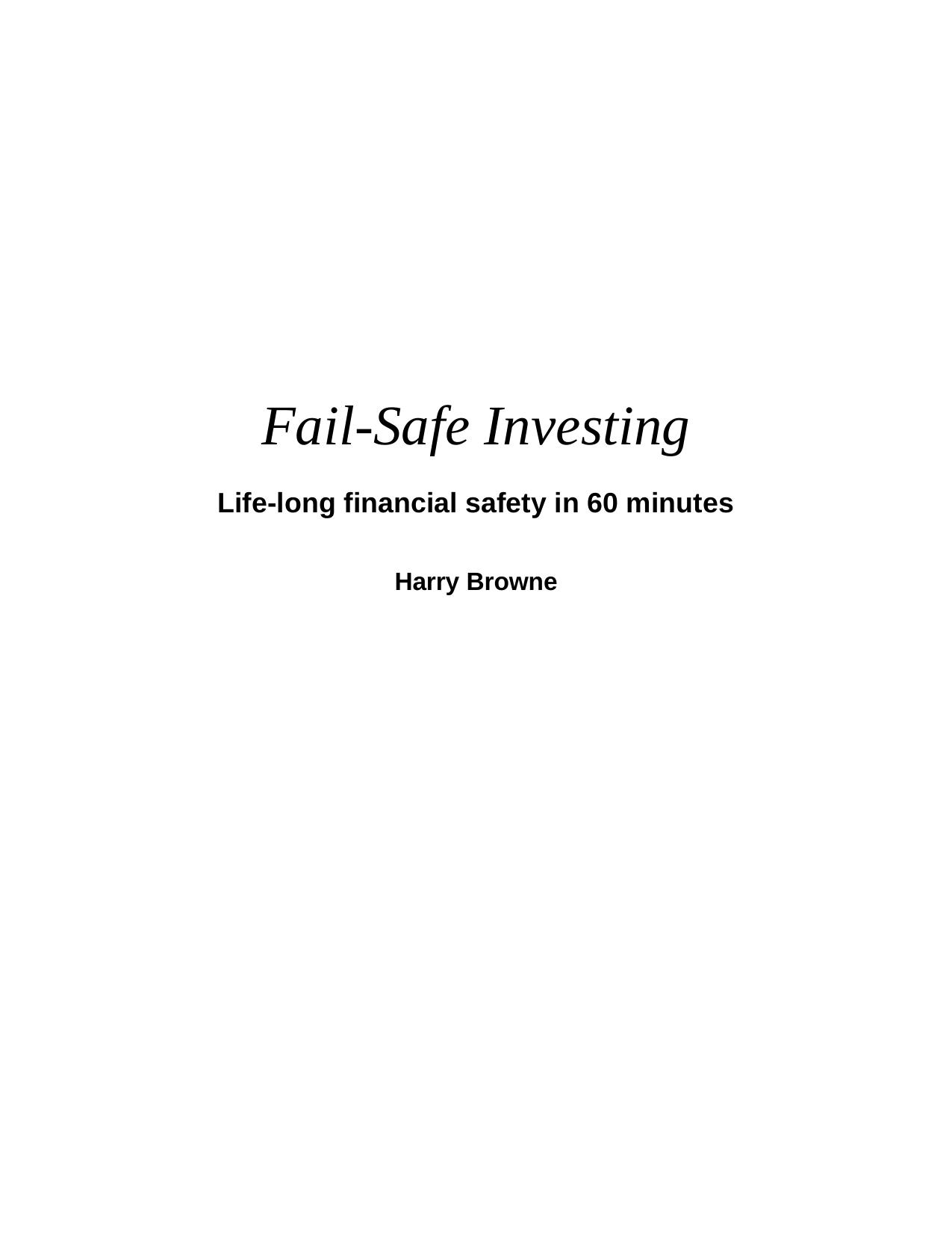 Fail-Safe Investing: Lifelong Financial Security in 30 Minutes by Harry Browne
