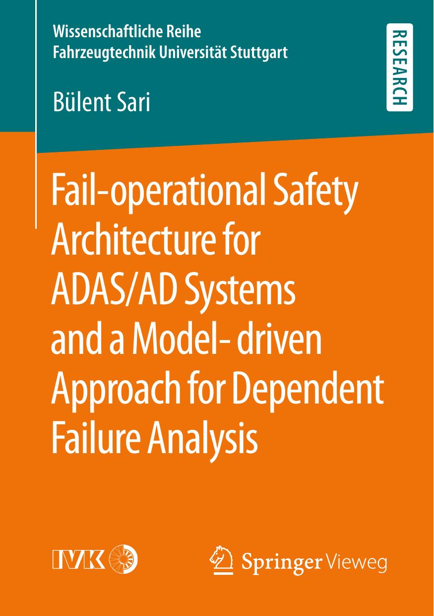 Fail-operational Safety Architecture for ADAS/AD Systems and a Model-driven Approach for Dependent Failure Analysis by Bülent Sari
