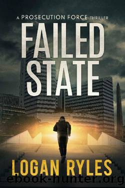 Failed State: A Prosecution Force Thriller (The Prosecution Force Thrillers Book 4) by Logan Ryles