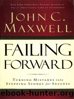 Failing Forward: How to Make the Most of Your Mistakes by John Maxwell