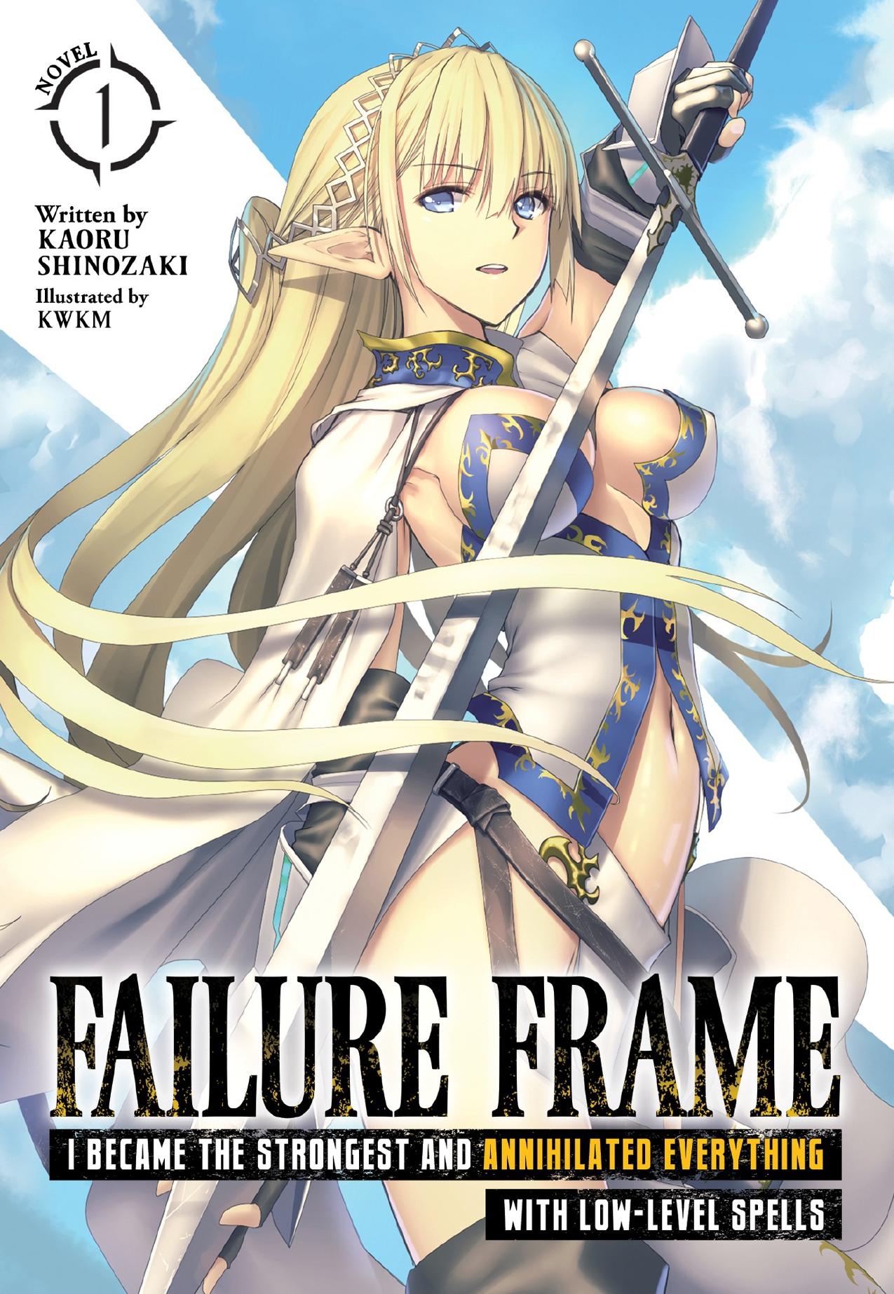 Failure Frame: I Became the Strongest and Annihilated Everything With Low-Level Spells Vol. 1 by Kaoru Shinozaki