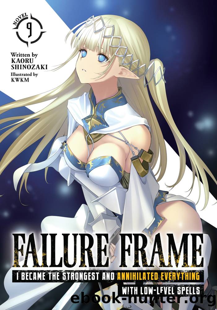 Failure Frame: I Became the Strongest and Annihilated Everything With Low-Level Spells Vol. 9 by Kaoru Shinozaki