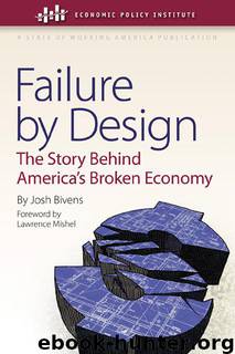 Failure by Design: The Story behind America's Broken Economy