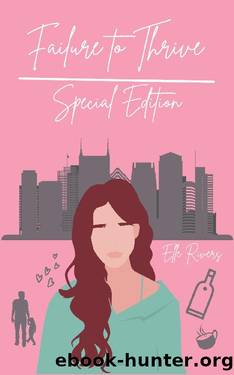 Failure to Thrive: Special Edition - a single father and nanny romance by Elle Rivers