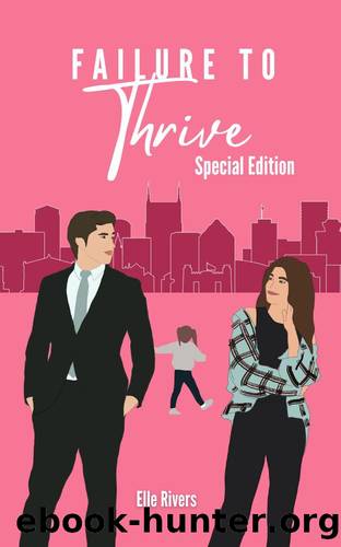 Failure to Thrive: Special Edition by Rivers Elle