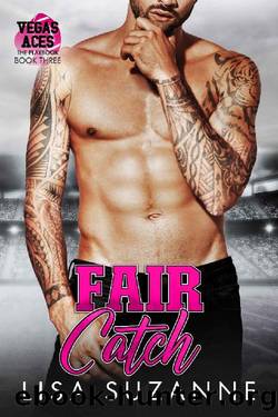Fair Catch (Vegas Aces: The Playbook Book 3) by Lisa Suzanne
