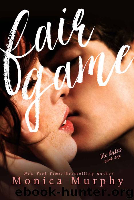 Fair Game (The Rules #1) by Monica Murphy