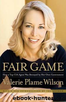 Fair Game: My Life as a Spy, My Betrayal by the White House by Valerie Plame Wilson