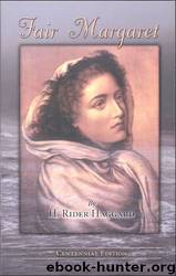 Fair Margaret by H. Rider Haggard