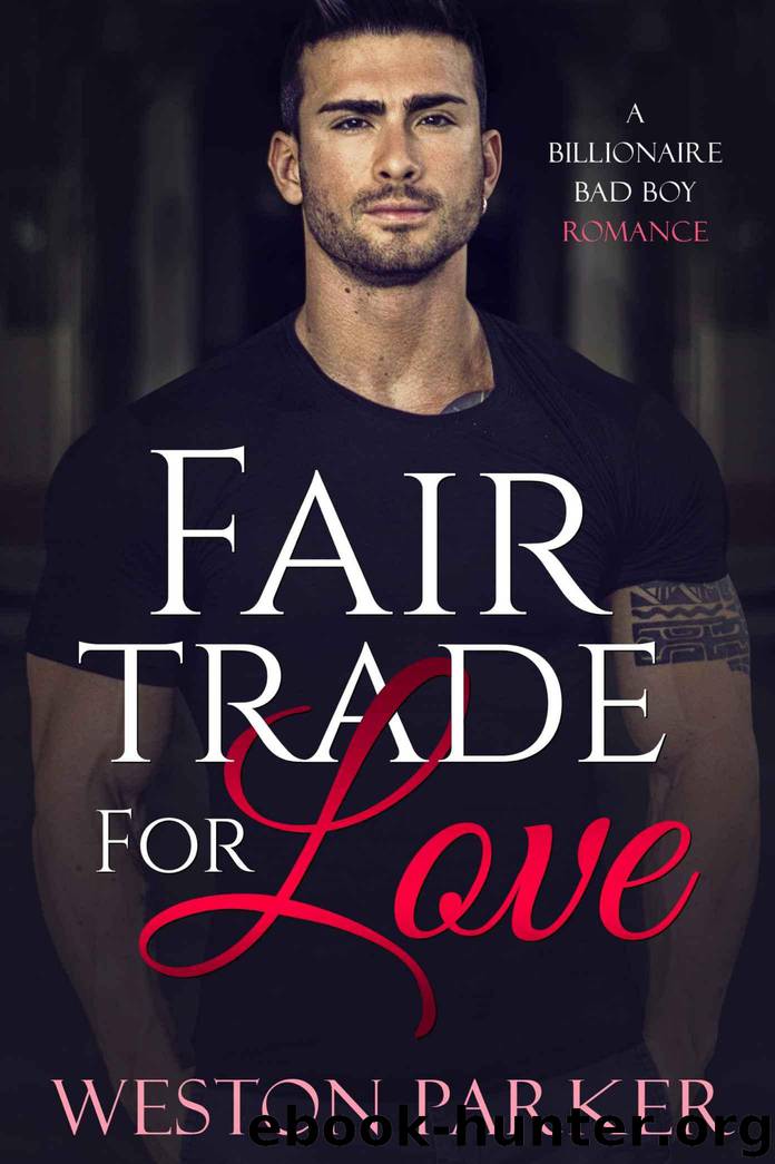 Fair Trade For Love: A Billionaire Bad Boy Romance by Parker Weston