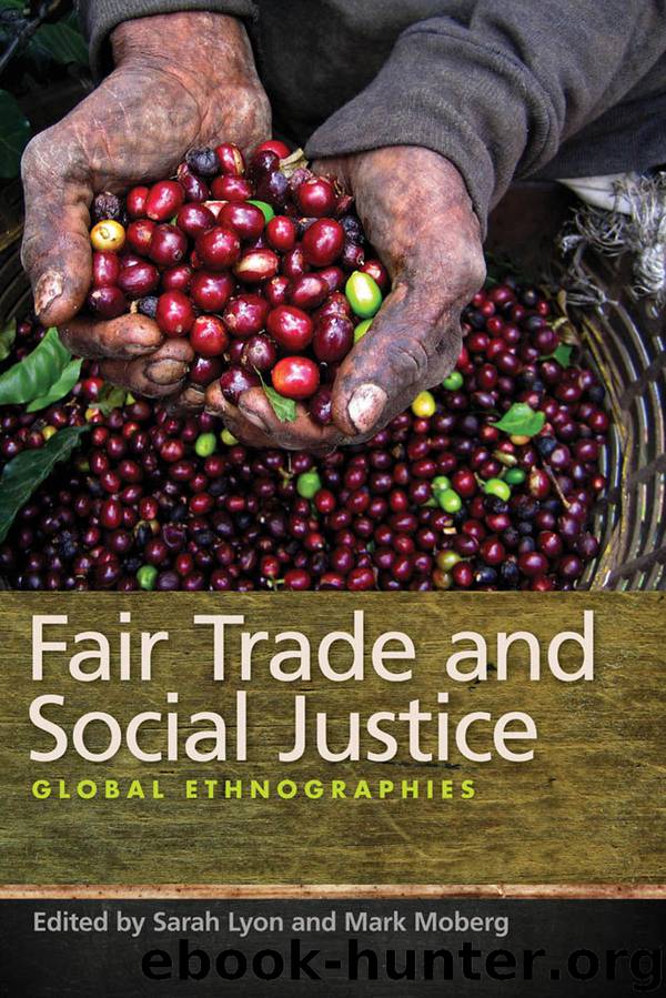 Fair Trade and Social Justice by Lyon Sarah; Moberg Mark; & Mark Moberg