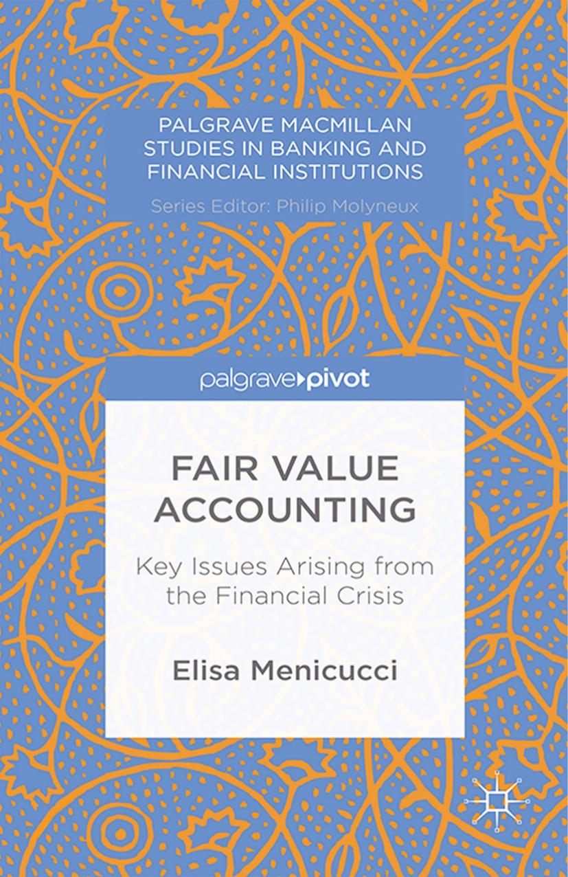 Fair Value Accounting: Key Issues Arising from the Financial Crisis by Unknow