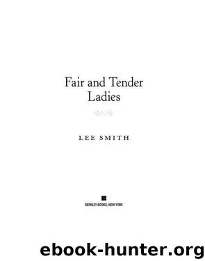 Fair and Tender Ladies by Lee Smith