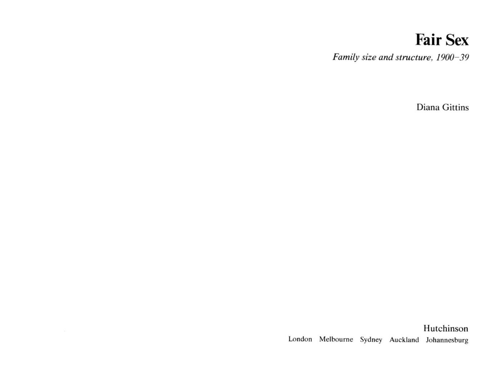 Fair sex: family size and structure, 1900-39 by Gittins Diana