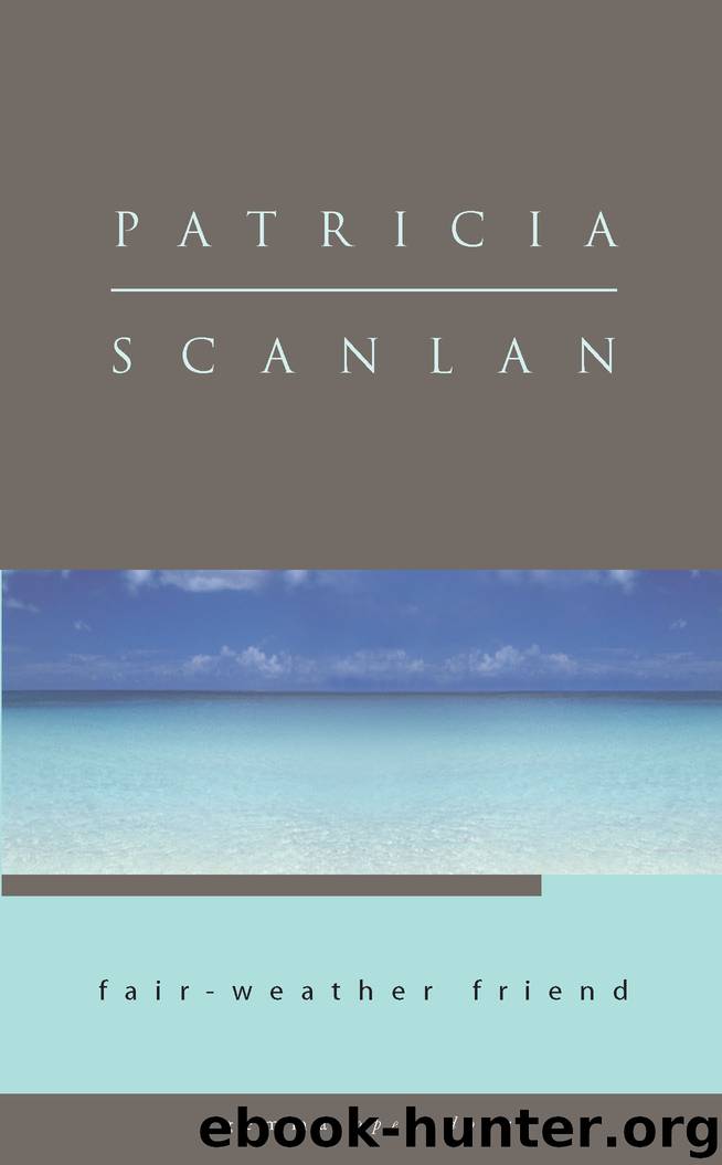 Fair-Weather Friend by Patricia Scanlan