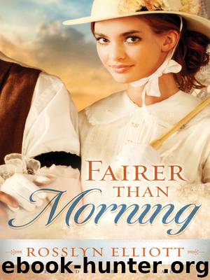 Fairer than Morning by Rosslyn Elliott