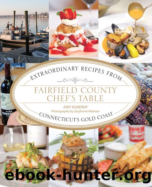 Fairfield County Chef's Table by Kundrat Amy Lyons Amy Webster Stephanie