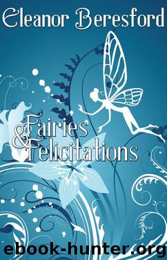 Fairies and Felicitations (Scholars and Sorcery #1.5) by Eleanor Beresford
