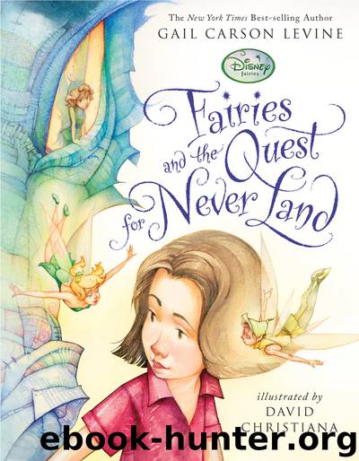 Fairies and the Quest for Never Land by Gail Carson Levine