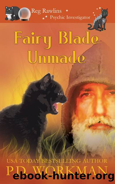 Fairy Blade Unmade by P.D. Workman