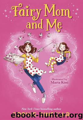 Fairy Mom and Me by Sophie Kinsella & Marta Kissi