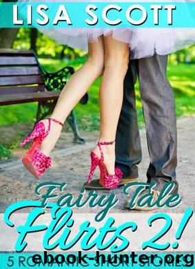 Fairy Tale Flirts 2! 5 Romantic Short Stories by Scott Lisa