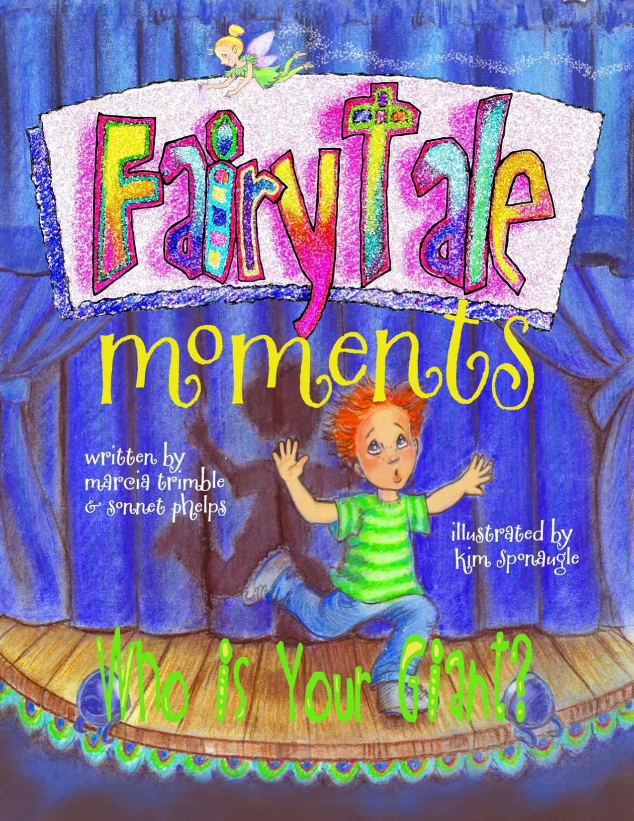Fairy Tale Moments: Who Is Your Giant? by Marcia Trimble and Sonnet Phelps; illustrated by Kim Sponaugle