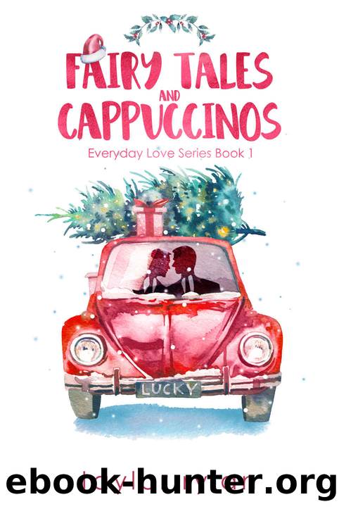 Fairy Tales and Cappuccinos: Everyday Love Series Book 1 by Rylan Taylor