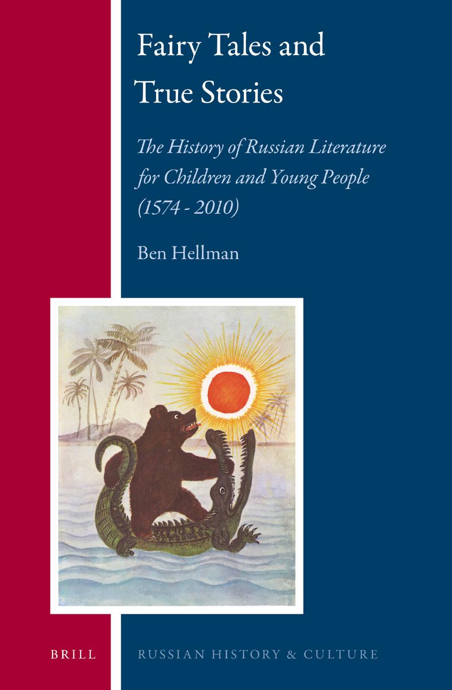 Fairy Tales and True Stories: The History of Russian Literature for Children and Young People (1574 - 2010) by Unknow
