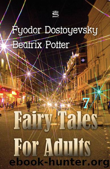 Fairy Tales for Adults (Ideas for Life) Volume 7 by Fyodor Dostoyevsky