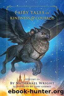 Fairy Tales of Kindness & Courage: Volume II by Nathanael Wright