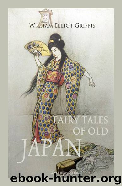 Fairy Tales of Old Japan by William Elliot Griffi