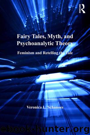 Fairy Tales, Myth, and Psychoanalytic Theory by Veronica L. Schanoes