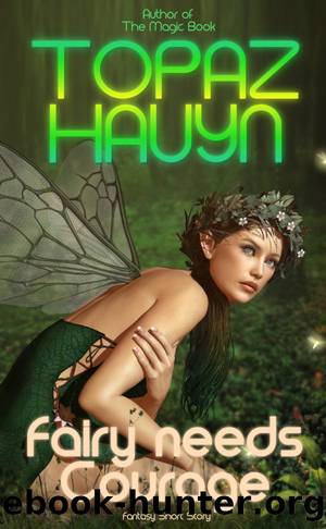 Fairy needs Courage by Topaz Hauyn