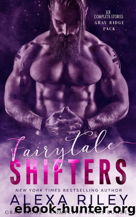 Fairytale Shifters: The Complete Series by Riley Alexa