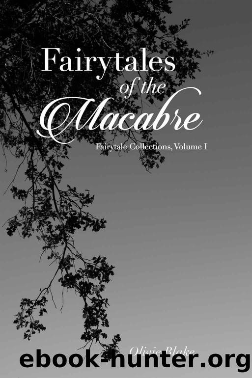 Fairytales of the Macabre (Fairytale Collections) by Blake Olivie