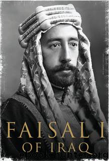 Faisal I of Iraq by Ali A. Allawi