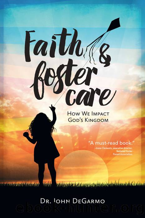Faith & Foster Care by Dr. John Degarmo
