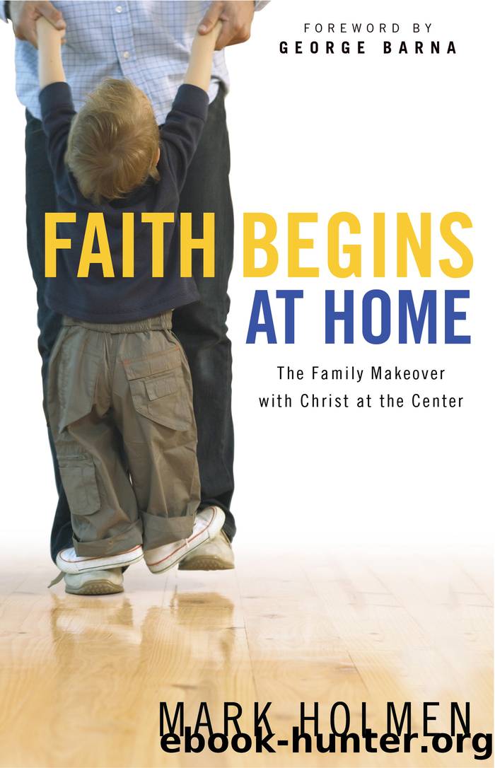 Faith Begins at Home by Mark Holmen
