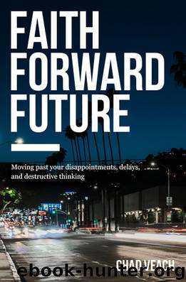Faith Forward Future by Chad Veach