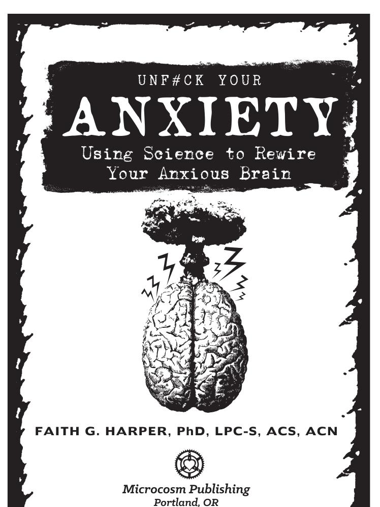 Faith G. Harper by Unf✱ck Your Anxiety꞉ Using Science to Rewire Your Anxious Brain